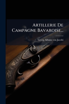 Paperback Artillerie De Campagne Bavaroise... [French] Book