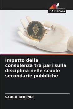 Paperback Impatto della consulenza tra pari sulla disciplina nelle scuole secondarie pubbliche [Italian] Book