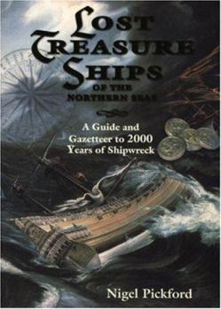 Hardcover Lost Treasure Ships of the Northern Seas: A Guide and Gazetteer to 2000 Years of Shipwreck Book