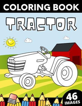 Paperback Tractor Coloring Book: 46 Big Unique Tactors images for Kids Book