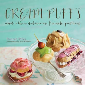 Hardcover Cream Puffs and Other Delicious French Pastries Book