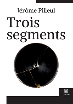 Paperback Trois segments [French] Book