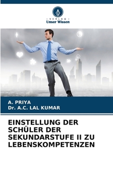 Einstellung Der Schüler Der Sekundarstufe II Zu Lebenskompetenzen (German Edition)