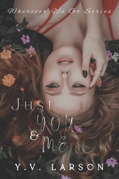 Just You & Me: A Single-Mom Standalone (Wherever We Go) - Book #1 of the Wherever We Go