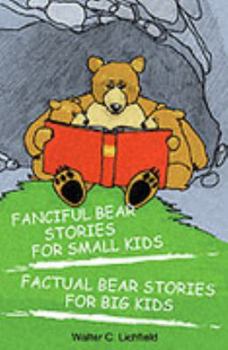 Paperback Fanciful Bear Stories for Small Kids and Factual Bear Stories for Big Kids Book