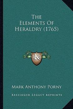Paperback The Elements Of Heraldry (1765) Book