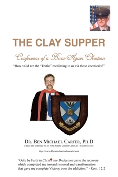 Paperback The Clay Supper: Confessions of a Born-Again Christian Book