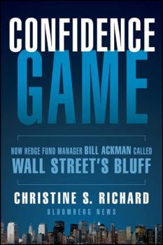 Paperback Confidence Game: How Hedge Fund Manager Bill Ackman Called Wall Street's Bluff Book