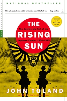 Paperback The Rising Sun: The Decline and Fall of the Japanese Empire, 1936-1945 Book