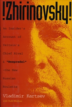 Hardcover Zhirinovsky: An Insider's Account of Yeltsin's Chief Rival & Bespredel-The New Russian Roulette Book