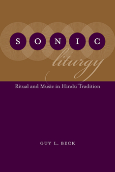 Hardcover Sonic Liturgy: Ritual and Music in Hindu Tradition Book