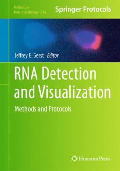 RNA Detection and Visualization - Book #714 of the Methods in Molecular Biology