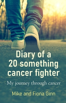 Paperback Diary of a 20 something cancer fighter: My journey through cancer Book