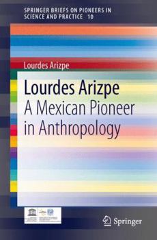 Paperback Lourdes Arizpe: A Mexican Pioneer in Anthropology Book