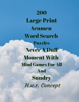 200 Large Print Acumen Word Search Puzzles: Never a  dull  moment with  Mind games for  all   and sundry