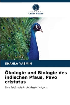 Paperback Ökologie und Biologie des indischen Pfaus, Pavo cristatus [German] Book