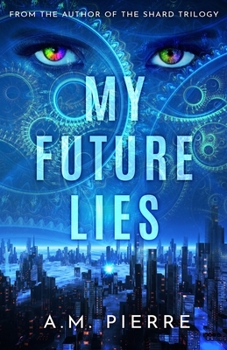 Paperback My Future Lies: (A YA Sci Fi Time Travel Novel) Book