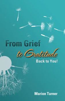Paperback From Grief to Gratitude: Back to You! Book
