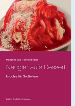 Paperback Neugier aufs Dessert: Impulse für Großeltern [German] Book