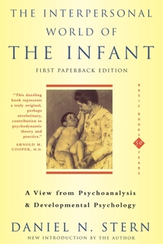 Paperback The Interpersonal World of the Infant: A View from Psychoanalysis and Developmental Psychology Book