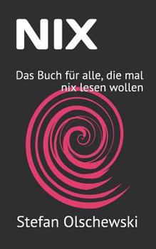 Paperback Nix: Das Buch für alle, die mal nix lesen wollen [German] Book