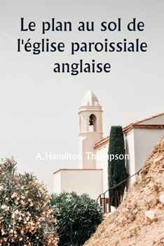 Paperback Le plan au sol de l'église paroissiale anglaise [French] Book