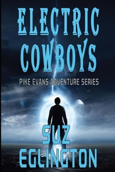 Paperback Electric Cowboys: A Pike Evans Adventure Series Book