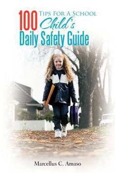 Paperback 100 Tips for a School Child's Daily Safety Guide Book
