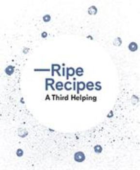 Hardcover Ripe Recipes: A Third Helping Book