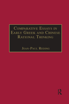 Paperback Comparative Essays in Early Greek and Chinese Rational Thinking Book