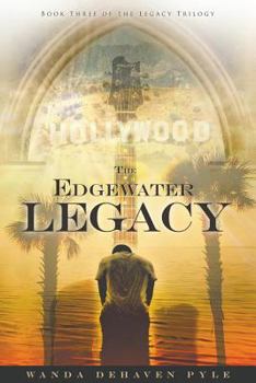 Paperback The Edgewater Legacy: Book Three of The Legacy Trilogy Book