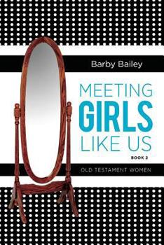 Paperback Meeting Girls Like Us, Book 2: Old Testament Women Book