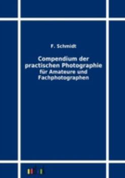 Paperback Compendium der practischen Photographie für Amateure und Fachphotographen [German] Book