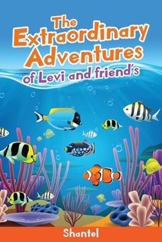 Paperback The Extraordinary Adventures of Levi and friend's Book