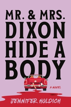 Paperback Mr. and Mrs. Dixon Hide a Body Book