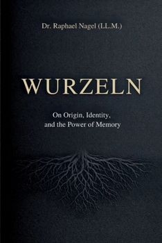 WURZELN - On Origin, Identity, and the Power of Memory