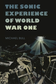 Hardcover The Sonic Experience of World War One Book