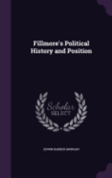 Hardcover Fillmore's Political History and Position Book