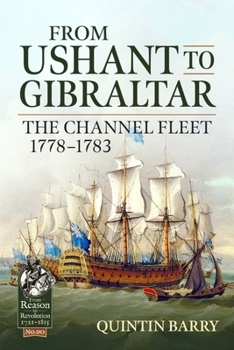 Paperback From Ushant to Gibraltar: The Channel Fleet 1778-1783 Book