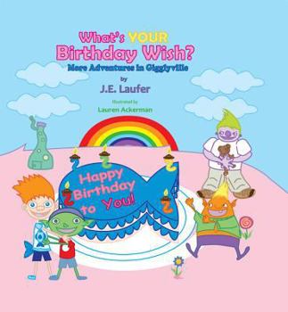 Hardcover What's Your Birthday Wish?: More Adventures in Gigglyville Book