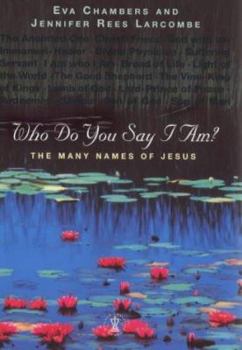 Hardcover Who Do You Say I Am?: The Many Names of Jesus Book