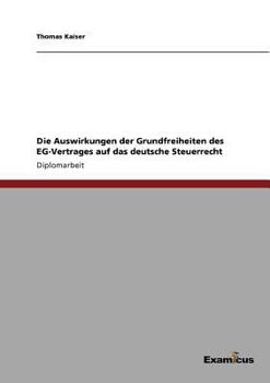 Paperback Die Auswirkungen der Grundfreiheiten des EG-Vertrages auf das deutsche Steuerrecht [German] Book