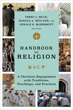 Paperback Handbook of Religion: A Christian Engagement with Traditions, Teachings, and Practices Book