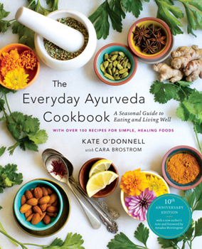 Paperback The Everyday Ayurveda Cookbook: A Seasonal Guide to Eating and Living Well Book