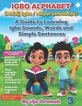Paperback Igbo Alphabet: A Guide to Learning Igbo Sounds, Words, and Simple Sentences Book