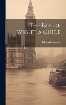 Hardcover The Isle of Wight, a Guide Book