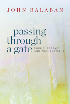 Paperback Passing Through a Gate: Poems, Essays, and Translations Book