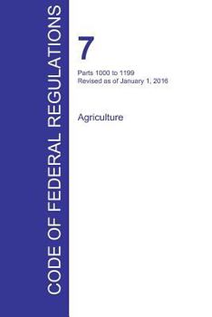 Paperback CFR 7, Parts 1000 to 1199, Agriculture, January 01, 2016 (Volume 9 of 15) Book