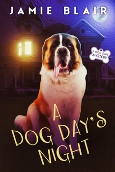 Paperback A Dog Day's Night: Dog Days Mystery #6, A humorous cozy mystery Book