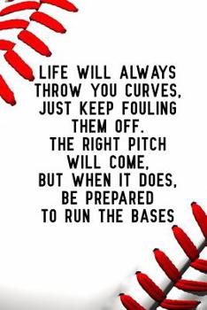 Paperback Life Will Always Throw You Curves, Just Keep Fouling Them Off: Blank Lined Journal Notebook, Funny Baseball Notebook, Baseball Notebook, Baseball Jour Book